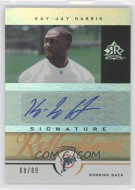 2005 Upper Deck Reflections - Signature Reflections - Gold #SR-KH - Kay-Jay Harris /89