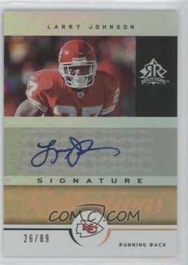 2005 Upper Deck Reflections - Signature Reflections - Gold #SR-LY - Larry Johnson /89