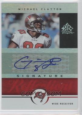 2005 Upper Deck Reflections - Signature Reflections #SR-MC - Michael Clayton