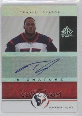 2005 Upper Deck Reflections - Signature Reflections #SR-TJ - Travis Johnson