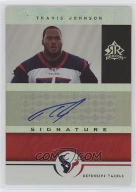 2005 Upper Deck Reflections - Signature Reflections #SR-TJ - Travis Johnson