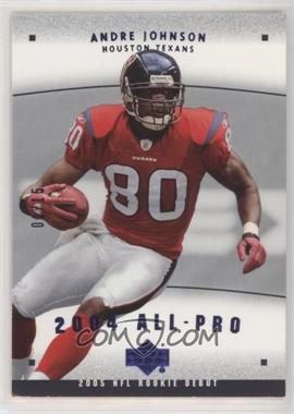 2005 Upper Deck Rookie Debut - 2004 All-Pros - Blue #AP-23 - Andre Johnson /15