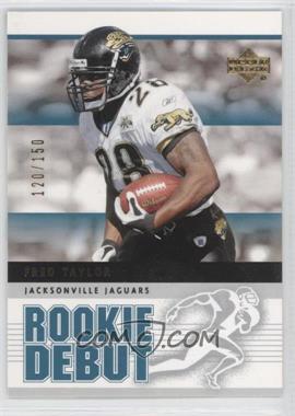 2005 Upper Deck Rookie Debut - [Base] - Gold 150 #47 - Fred Taylor /150