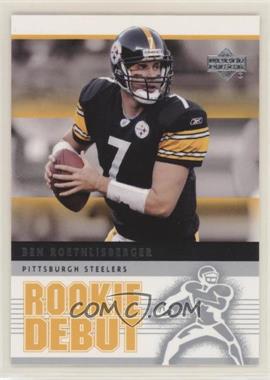 2005 Upper Deck Rookie Debut - [Base] #76 - Ben Roethlisberger