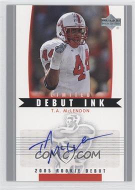 2005 Upper Deck Rookie Debut - Debut Ink - Limited #DI-TA - T.A. McLendon