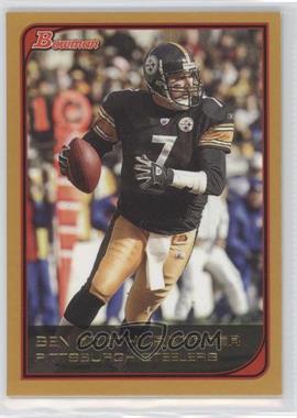 2006 Bowman - [Base] - Gold #61 - Ben Roethlisberger