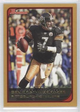 2006 Bowman - [Base] - Gold #61 - Ben Roethlisberger