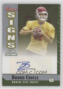 2006 Bowman - Signs of the Future #SF-BC - Brodie Croyle [Noted]