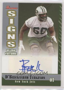 2006 Bowman - Signs of the Future #SF-DF - D'Brickashaw Ferguson