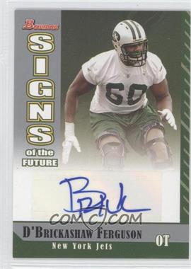 2006 Bowman - Signs of the Future #SF-DF - D'Brickashaw Ferguson