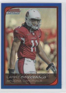 2006 Bowman Chrome - [Base] - Blue Refractor #194 - Larry Fitzgerald /150