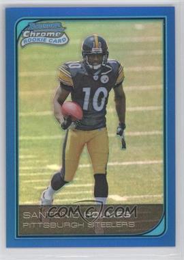 2006 Bowman Chrome - [Base] - Blue Refractor #227 - Santonio Holmes /150