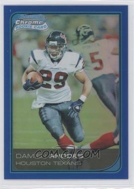 2006 Bowman Chrome - [Base] - Blue Refractor #34 - Damien Rhodes /150