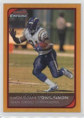 2006 Bowman Chrome - [Base] - Gold Refractor #128 - LaDainian Tomlinson /50