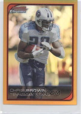 2006 Bowman Chrome - [Base] - Gold Refractor #145 - Chris Brown /50