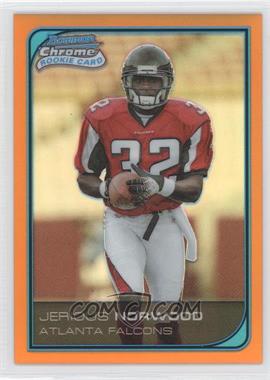 2006 Bowman Chrome - [Base] - Orange Refractor #256 - Jerious Norwood /25