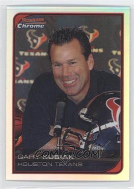 2006 Bowman Chrome - [Base] - Refractor #141 - Gary Kubiak