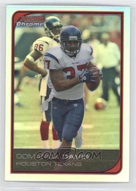 2006 Bowman Chrome - [Base] - Refractor #212 - Domanick Davis