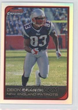 2006 Bowman Chrome - [Base] - Refractor #213 - Deion Branch