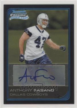 2006 Bowman Chrome - [Base] - Rookie Autographs #238 - Anthony Fasano /199