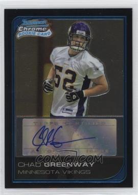 2006 Bowman Chrome - [Base] - Rookie Autographs #243 - Chad Greenway /199