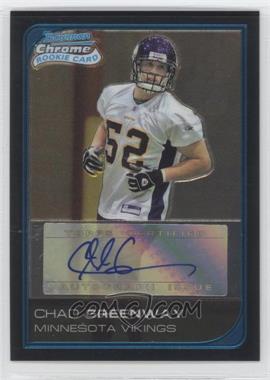 2006 Bowman Chrome - [Base] - Rookie Autographs #243 - Chad Greenway /199