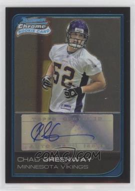 2006 Bowman Chrome - [Base] - Rookie Autographs #243 - Chad Greenway /199