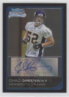 2006 Bowman Chrome - [Base] - Rookie Autographs #243 - Chad Greenway /199