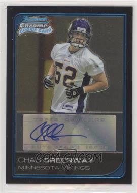 2006 Bowman Chrome - [Base] - Rookie Autographs #243 - Chad Greenway /199