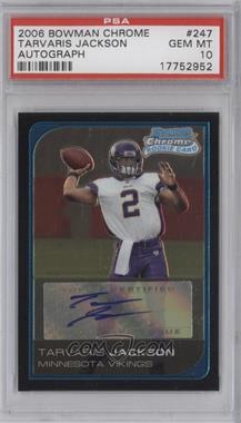 2006 Bowman Chrome - [Base] - Rookie Autographs #247 - Tarvaris Jackson /199 [PSA 10 GEM MT]