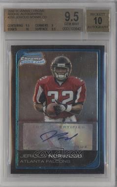 2006 Bowman Chrome - [Base] - Rookie Autographs #256 - Jerious Norwood /199 [BGS 9.5 GEM MINT]