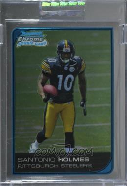 2006 Bowman Chrome - [Base] - Uncirculated Rookies #227 - Santonio Holmes /519 [Uncirculated]