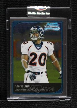 2006 Bowman Chrome - [Base] - Uncirculated Rookies #232 - Mike Bell /519 [Uncirculated]