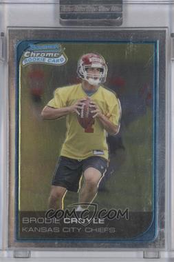 2006 Bowman Chrome - [Base] - Uncirculated Rookies #236 - Brodie Croyle /519 [Uncirculated]