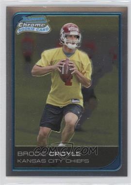 2006 Bowman Chrome - [Base] - Uncirculated Rookies #236 - Brodie Croyle /519