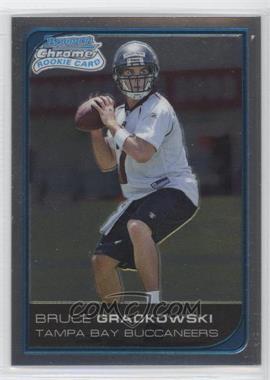 2006 Bowman Chrome - [Base] - Uncirculated Rookies #241 - Bruce Gradkowski /519