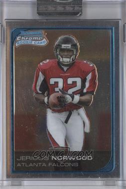 2006 Bowman Chrome - [Base] - Uncirculated Rookies #256 - Jerious Norwood /519 [Uncirculated]