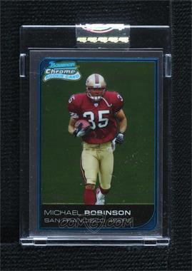 2006 Bowman Chrome - [Base] - Uncirculated Rookies #259 - Michael Robinson /519 [Uncirculated]