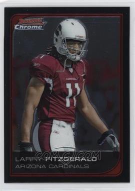 2006 Bowman Chrome - [Base] #194 - Larry Fitzgerald