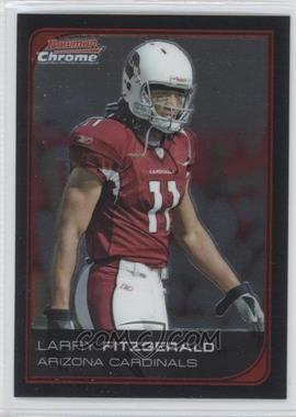 2006 Bowman Chrome - [Base] #194 - Larry Fitzgerald