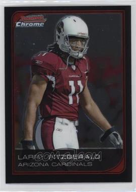 2006 Bowman Chrome - [Base] #194 - Larry Fitzgerald