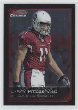 2006 Bowman Chrome - [Base] #194 - Larry Fitzgerald