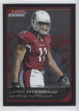 2006 Bowman Chrome - [Base] #194 - Larry Fitzgerald