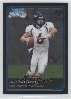 2006 Bowman Chrome - [Base] #222 - Jay Cutler