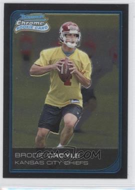 2006 Bowman Chrome - [Base] #236 - Brodie Croyle