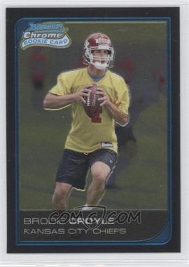 2006 Bowman Chrome - [Base] #236 - Brodie Croyle