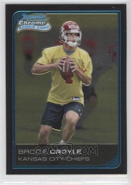 2006 Bowman Chrome - [Base] #236 - Brodie Croyle