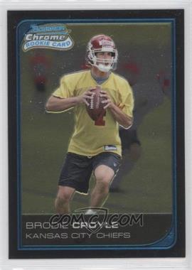 2006 Bowman Chrome - [Base] #236 - Brodie Croyle