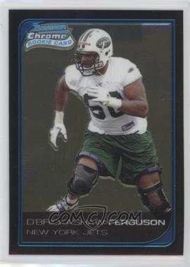 2006 Bowman Chrome - [Base] #239 - D'Brickashaw Ferguson