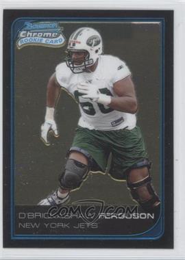 2006 Bowman Chrome - [Base] #239 - D'Brickashaw Ferguson